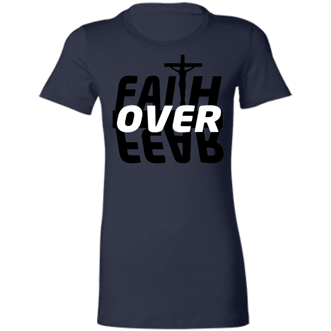Faith Over Fear Ladies'  T-Shirt